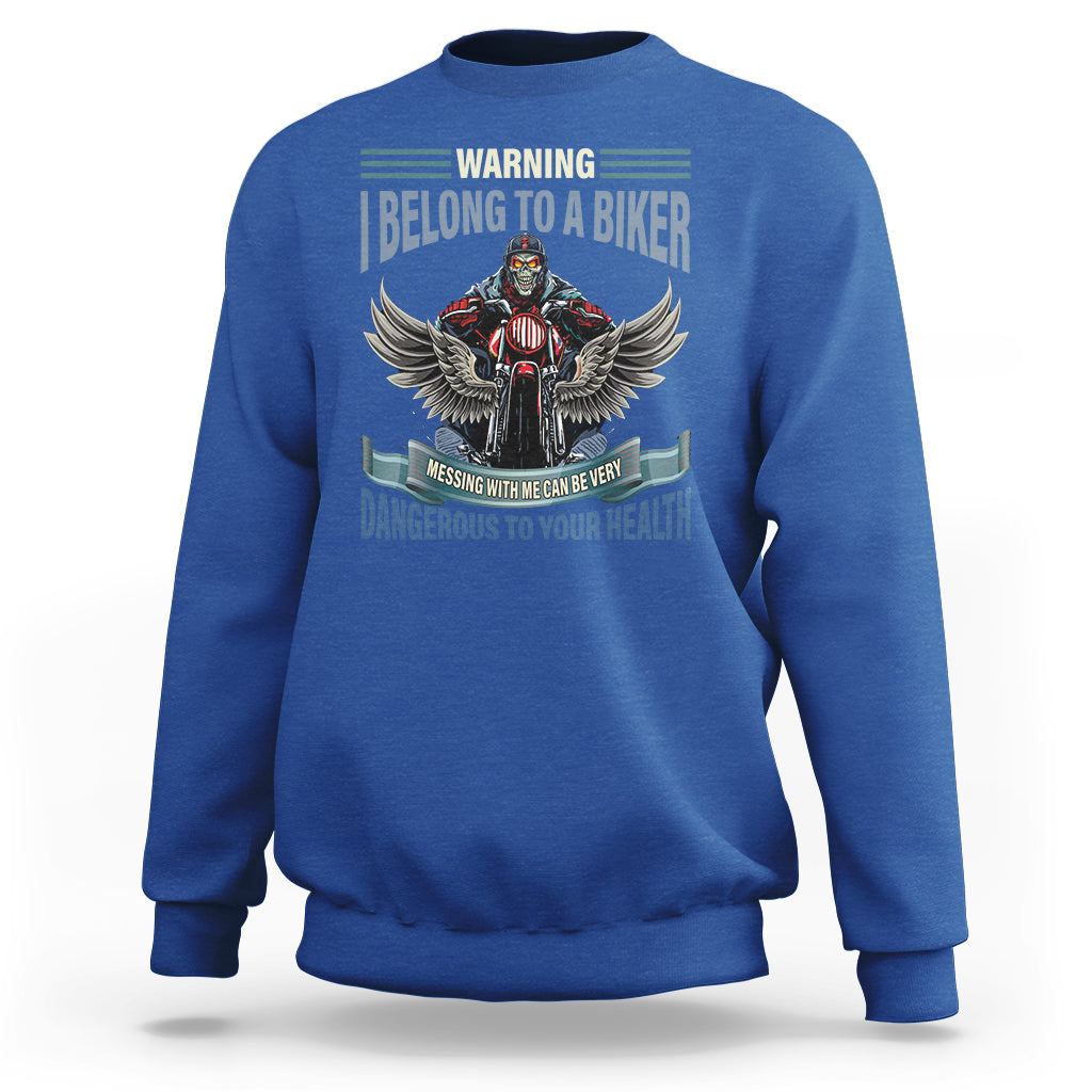 Motorcycle Rider Sweatshirt I Belong To A Biker Messing With Me Can Be Very Dangerous - Wonder Print Shop