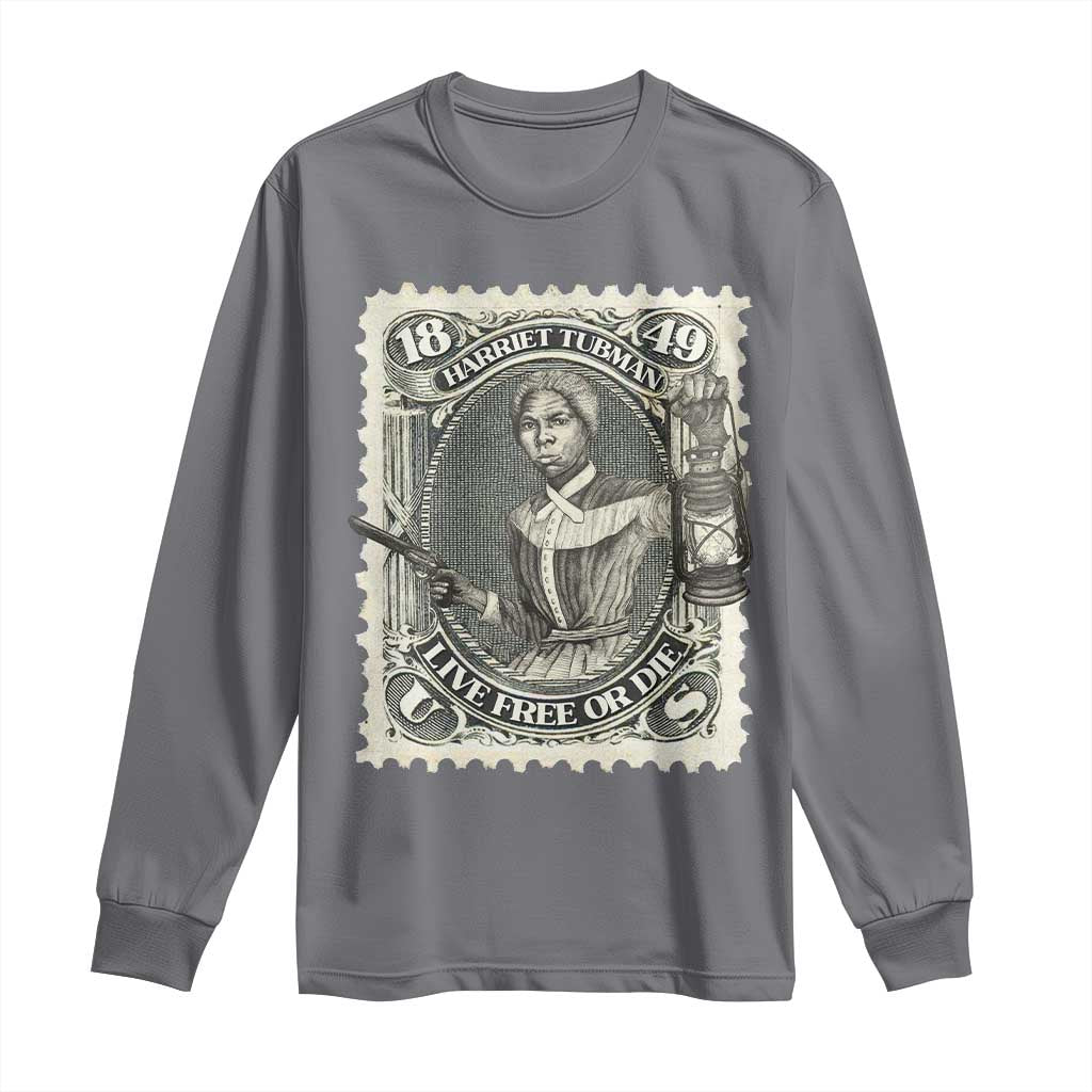 Harriet Tubman Long Sleeve Shirt Live Free Or Die Black History