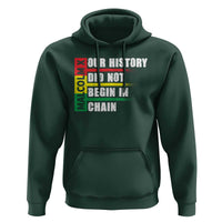 Malcolm X Hoodie Our History Did Not Begin In Chains