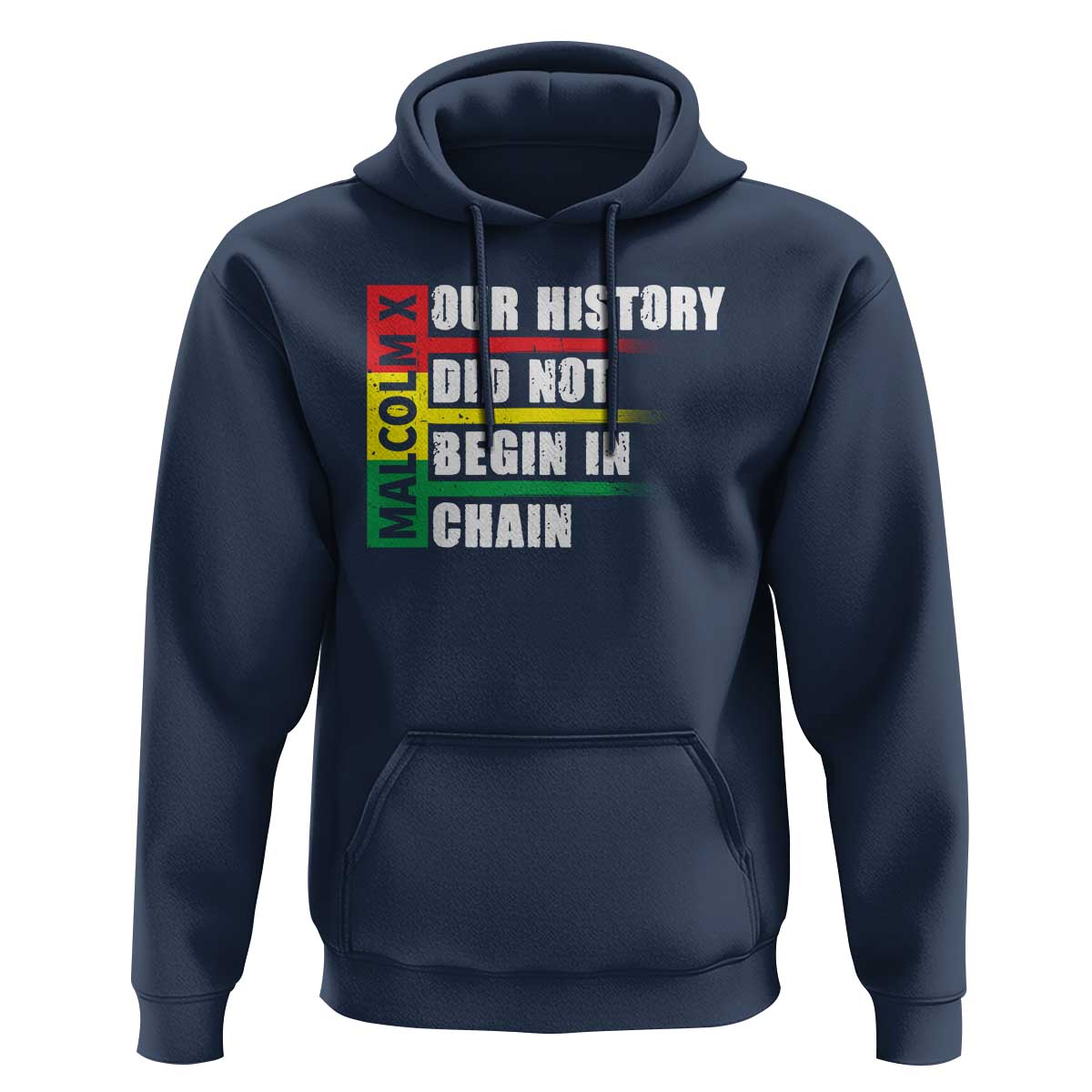 Malcolm X Hoodie Our History Did Not Begin In Chains