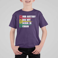 Malcolm X T Shirt For Kid Our History Did Not Begin In Chains