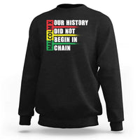Malcolm X Sweatshirt Our History Did Not Begin In Chains