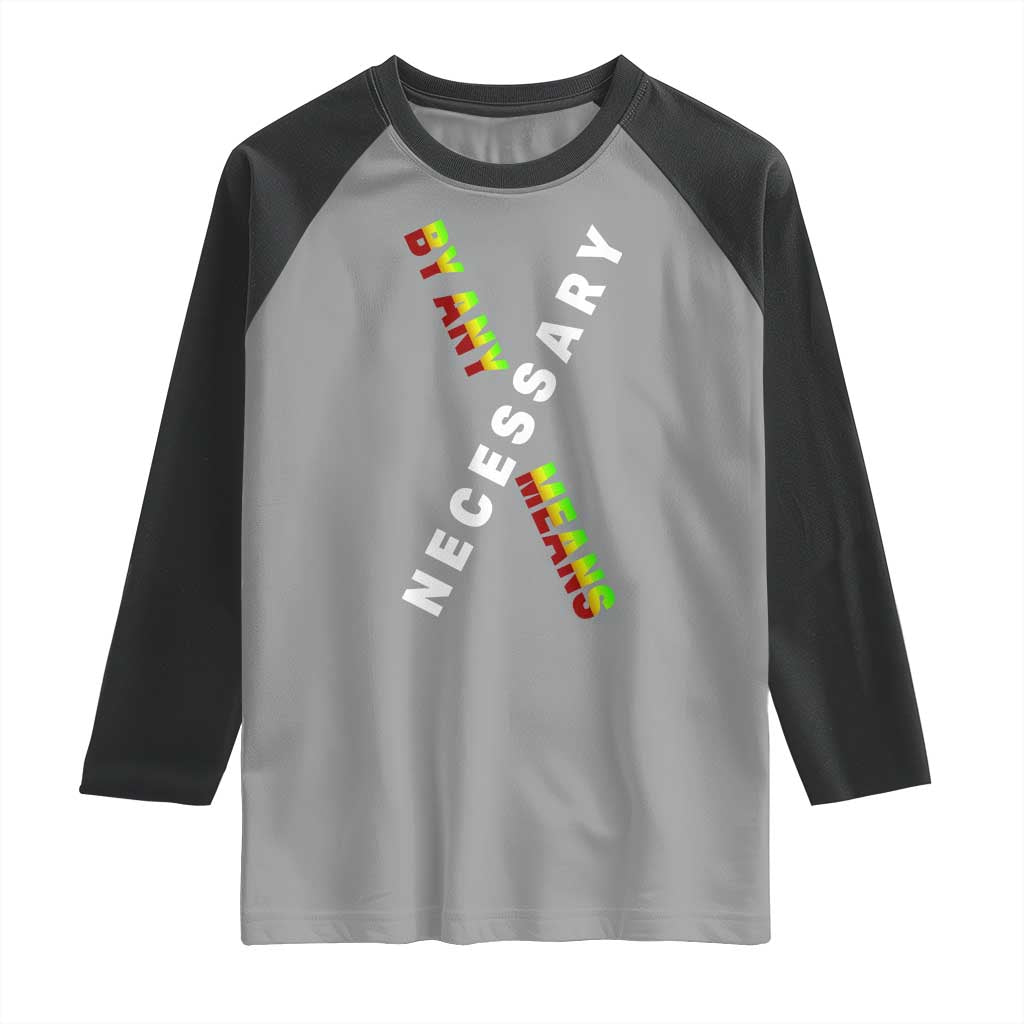 Malcolm X Raglan Shirt By Any Means Necessary  Black History