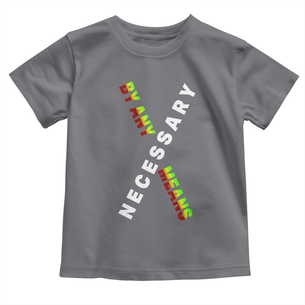 Malcolm X Toddler T Shirt By Any Means Necessary  Black History