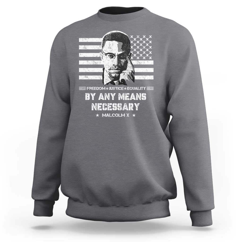 Malcolm X Sweatshirt By Any Means Necessary American Flag