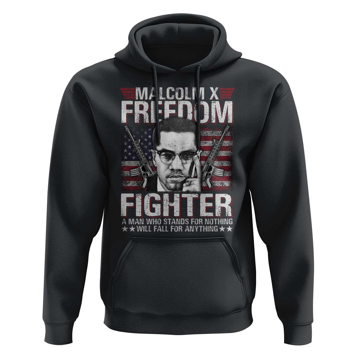 Malcolm X Hoodie A Man Who Stands For Nothing Will Fall For Anything