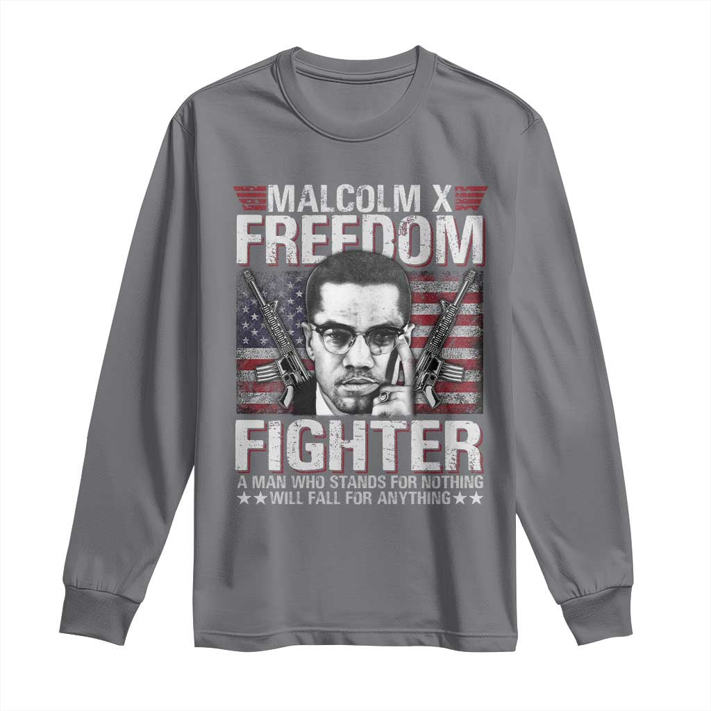 Malcolm X Long Sleeve Shirt A Man Who Stands For Nothing Will Fall For Anything