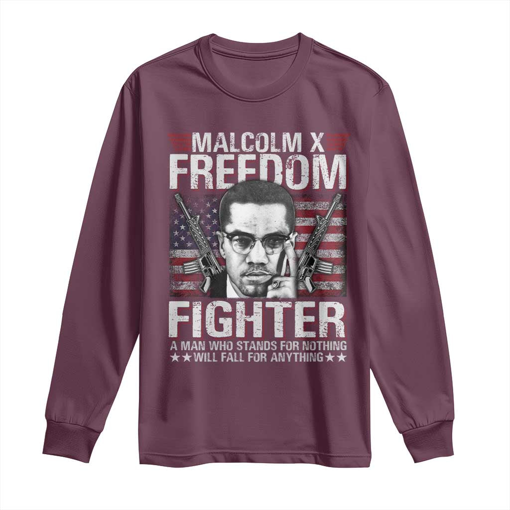 Malcolm X Long Sleeve Shirt A Man Who Stands For Nothing Will Fall For Anything