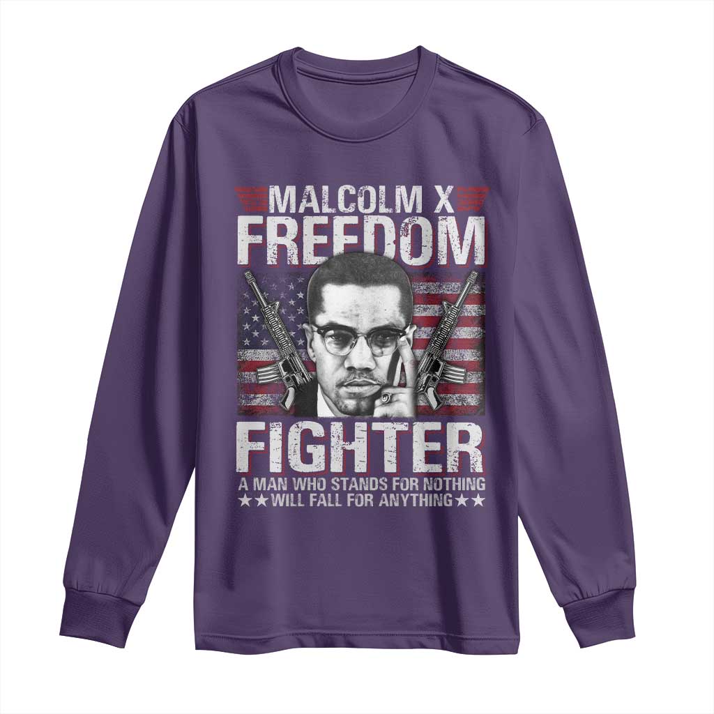 Malcolm X Long Sleeve Shirt A Man Who Stands For Nothing Will Fall For Anything