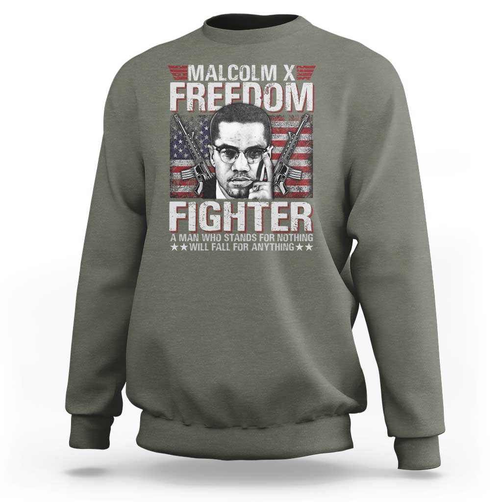 Malcolm X Sweatshirt A Man Who Stands For Nothing Will Fall For Anything