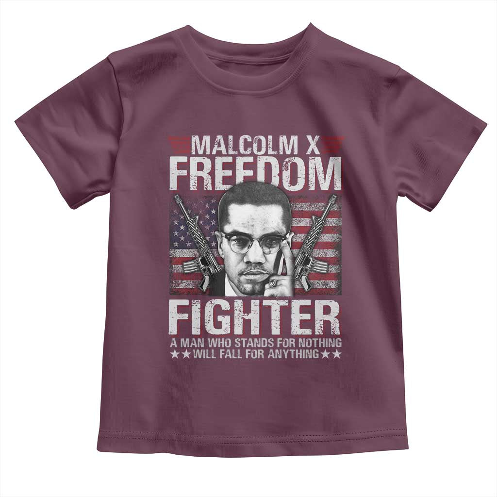 Malcolm X Toddler T Shirt A Man Who Stands For Nothing Will Fall For Anything