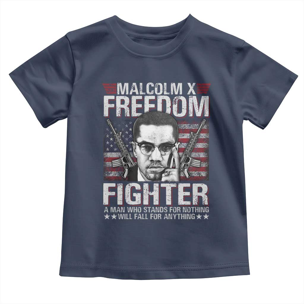 Malcolm X Toddler T Shirt A Man Who Stands For Nothing Will Fall For Anything