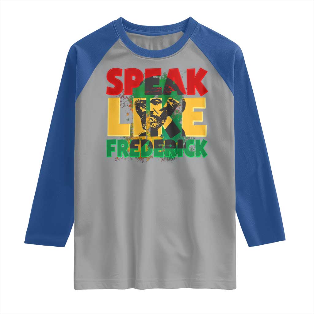 Speak Like Frederick Douglass Raglan Shirt Black History Month