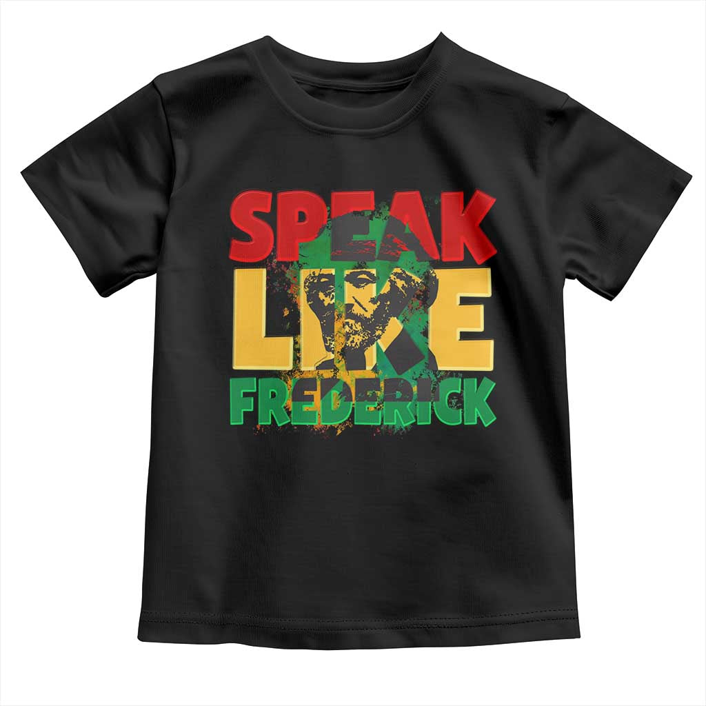 Speak Like Frederick Douglass Toddler T Shirt Black History Month