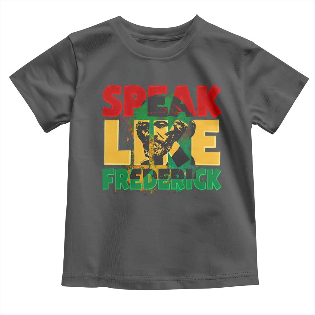 Speak Like Frederick Douglass Toddler T Shirt Black History Month