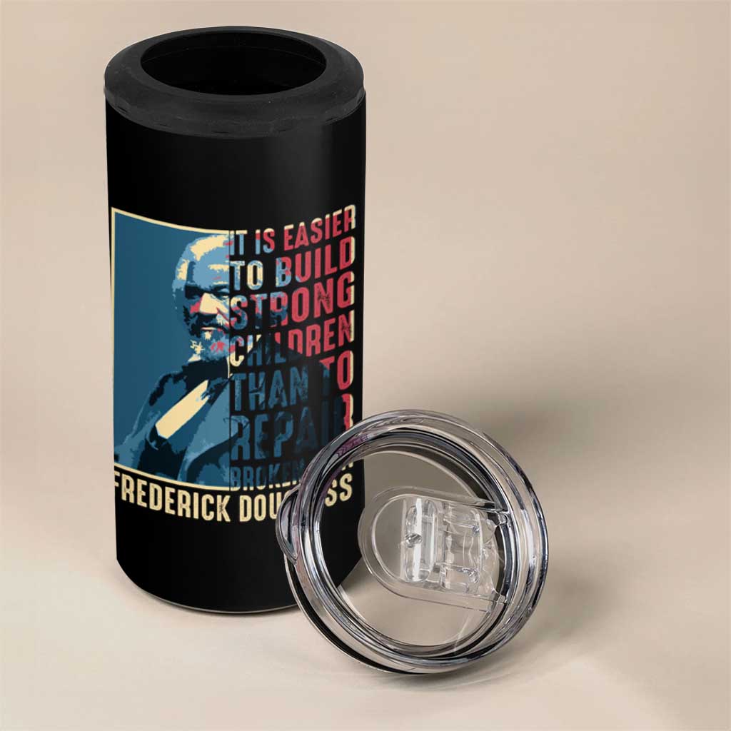 Frederick Douglass 4 in 1 Can Cooler Tumbler It Is Easier To Build Strong Children Than To Repair Broken Men BHM