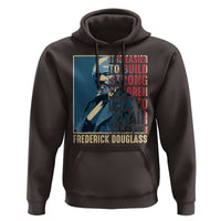 Frederick Douglass Hoodie It Is Easier To Build Strong Children Than To Repair Broken Men BHM