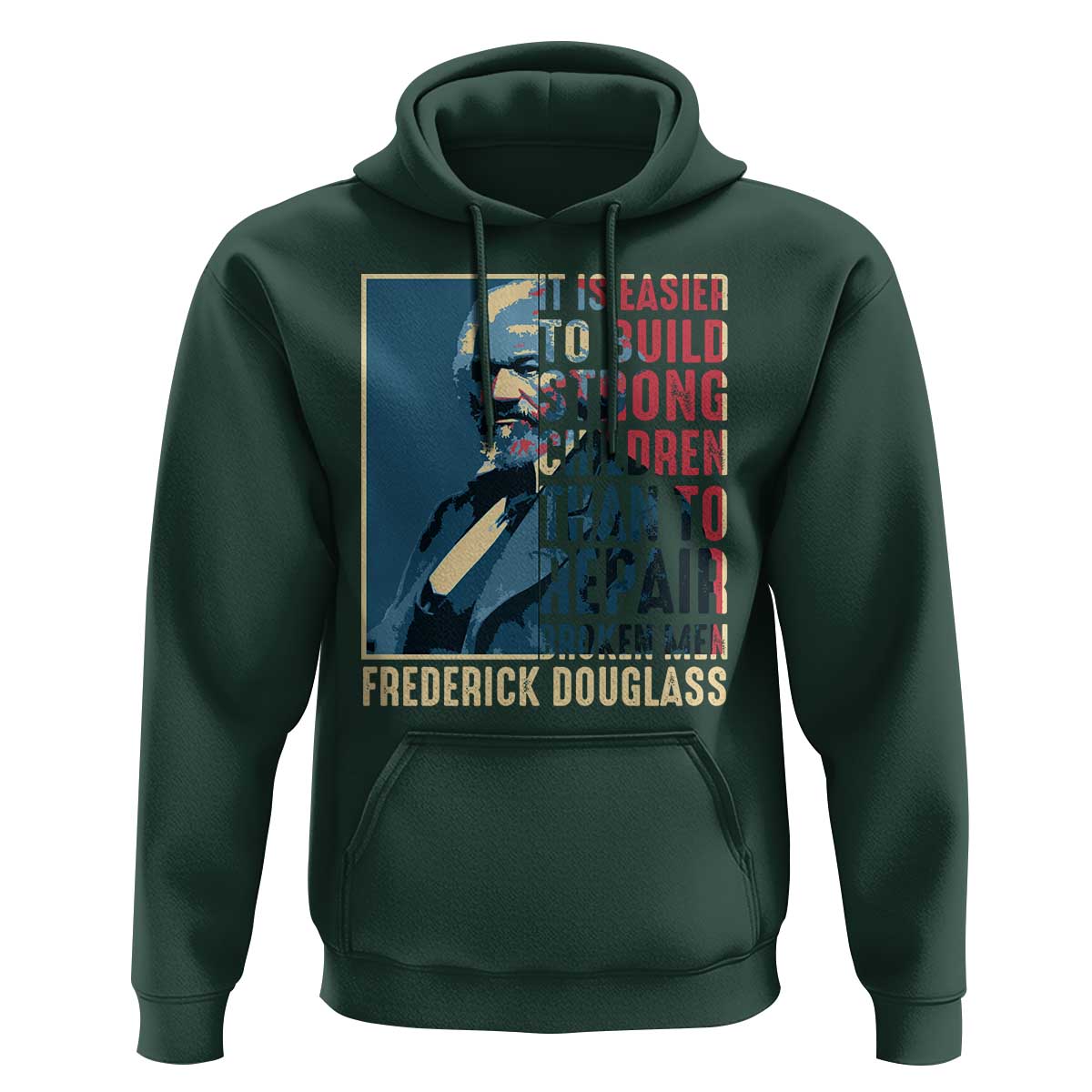 Frederick Douglass Hoodie It Is Easier To Build Strong Children Than To Repair Broken Men BHM