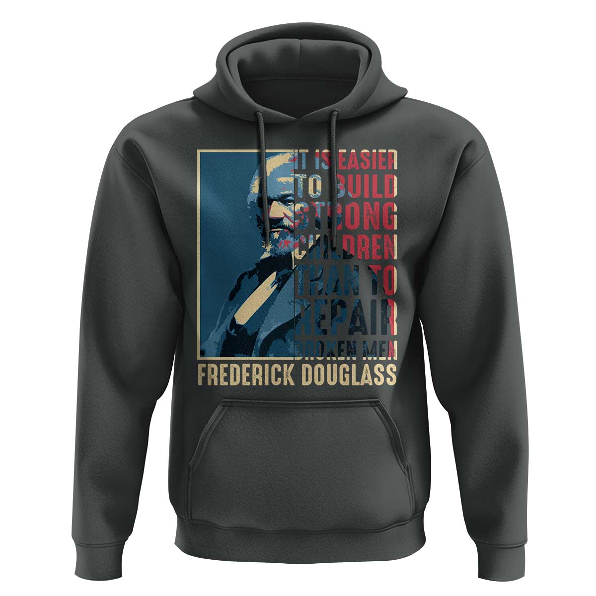 Frederick Douglass Hoodie It Is Easier To Build Strong Children Than To Repair Broken Men BHM