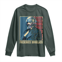 Frederick Douglass Long Sleeve Shirt It Is Easier To Build Strong Children Than To Repair Broken Men BHM