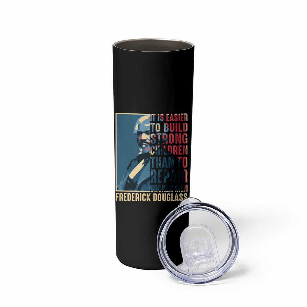 Frederick Douglass Skinny Tumbler It Is Easier To Build Strong Children Than To Repair Broken Men BHM