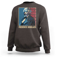 Frederick Douglass Sweatshirt It Is Easier To Build Strong Children Than To Repair Broken Men BHM