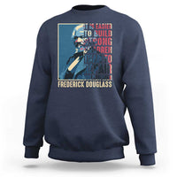 Frederick Douglass Sweatshirt It Is Easier To Build Strong Children Than To Repair Broken Men BHM
