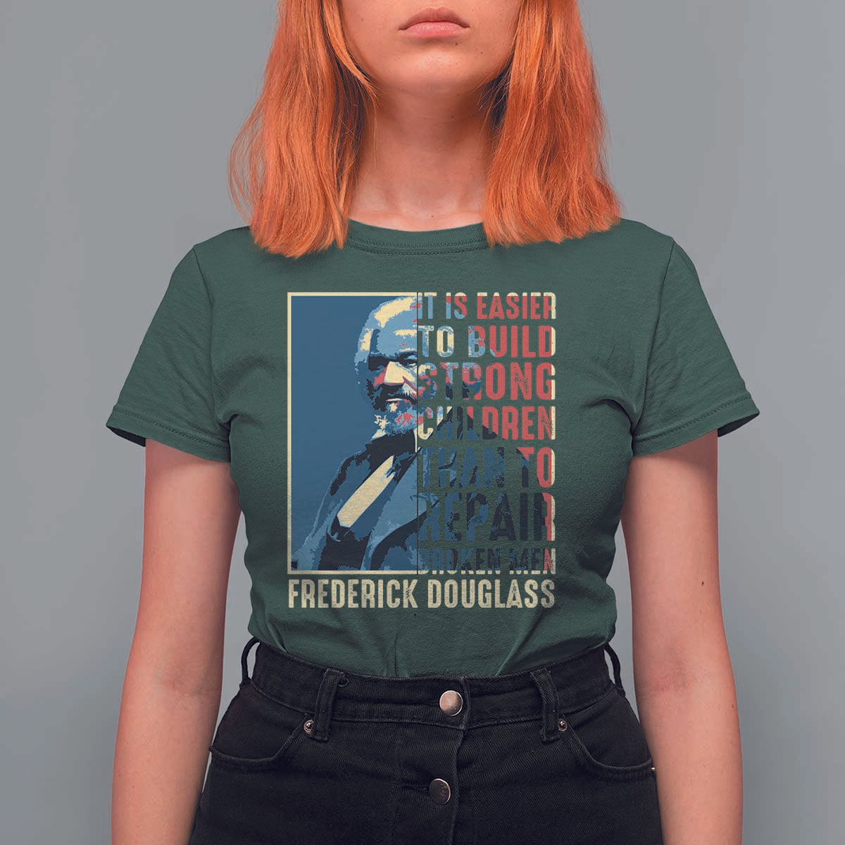 Frederick Douglass T Shirt For Women It Is Easier To Build Strong Children Than To Repair Broken Men BHM