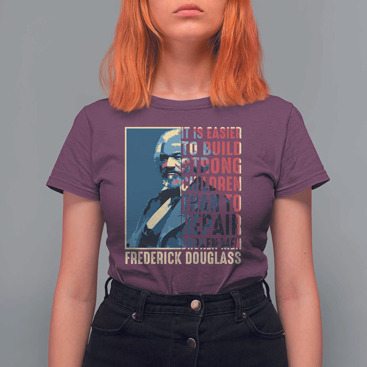 Frederick Douglass T Shirt For Women It Is Easier To Build Strong Children Than To Repair Broken Men BHM