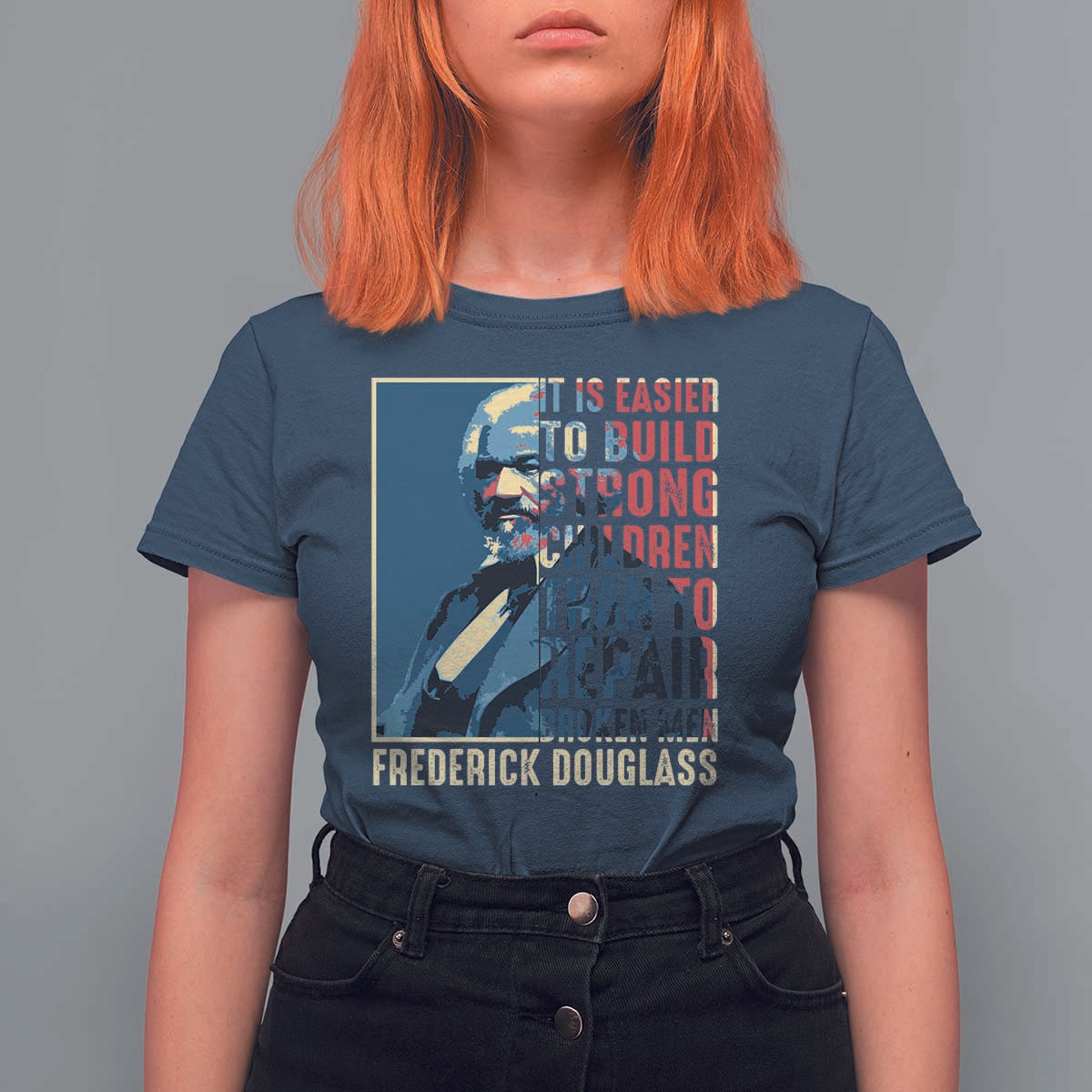 Frederick Douglass T Shirt For Women It Is Easier To Build Strong Children Than To Repair Broken Men BHM
