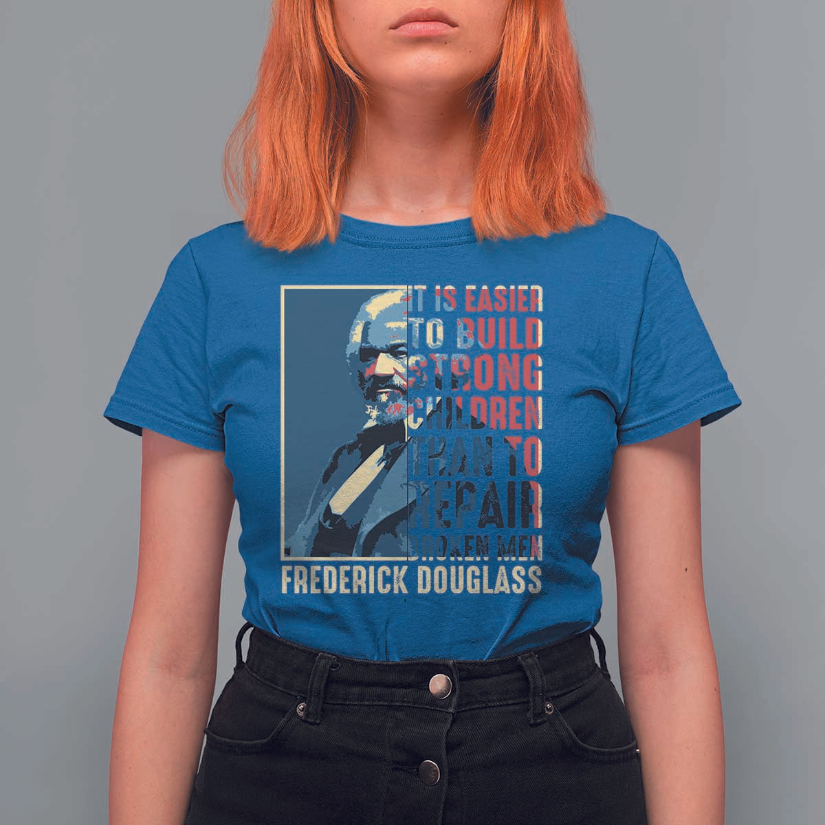 Frederick Douglass T Shirt For Women It Is Easier To Build Strong Children Than To Repair Broken Men BHM