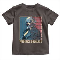 Frederick Douglass Toddler T Shirt It Is Easier To Build Strong Children Than To Repair Broken Men BHM