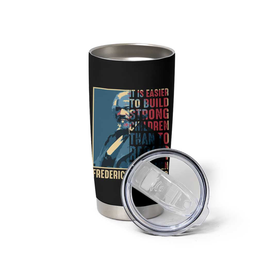 Frederick Douglass Tumbler Cup It Is Easier To Build Strong Children Than To Repair Broken Men BHM