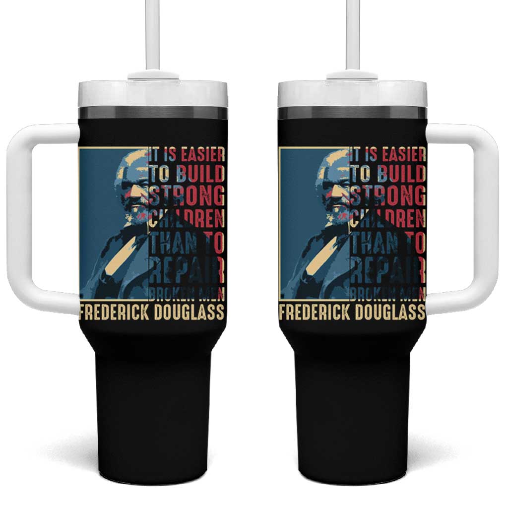Frederick Douglass Tumbler With Handle It Is Easier To Build Strong Children Than To Repair Broken Men BHM