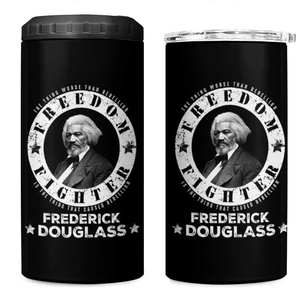 Frederick Douglass 4 in 1 Can Cooler Tumbler The Thing Worse Than Rebellion Is The Thing That Causes Rebellion