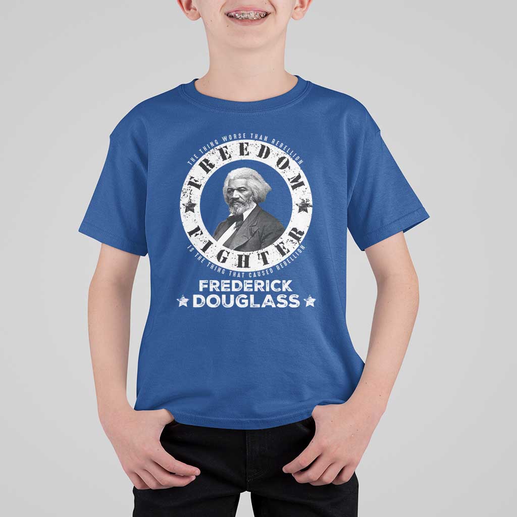 Frederick Douglass T Shirt For Kid The Thing Worse Than Rebellion Is The Thing That Causes Rebellion