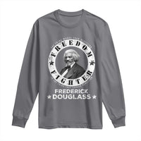 Frederick Douglass Long Sleeve Shirt The Thing Worse Than Rebellion Is The Thing That Causes Rebellion