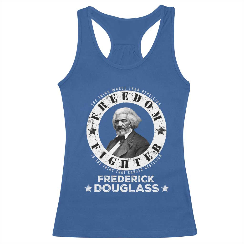 Frederick Douglass Racerback Tank Top The Thing Worse Than Rebellion Is The Thing That Causes Rebellion