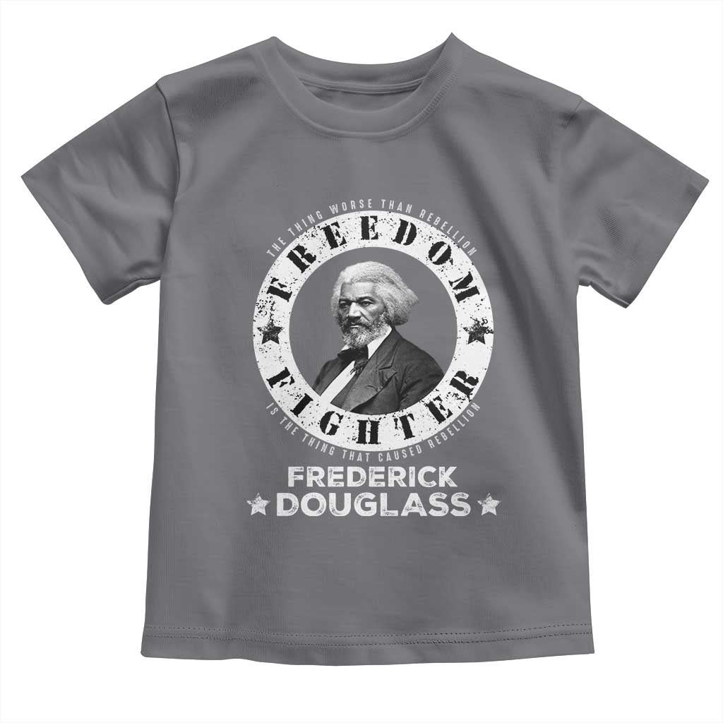 Frederick Douglass Toddler T Shirt The Thing Worse Than Rebellion Is The Thing That Causes Rebellion