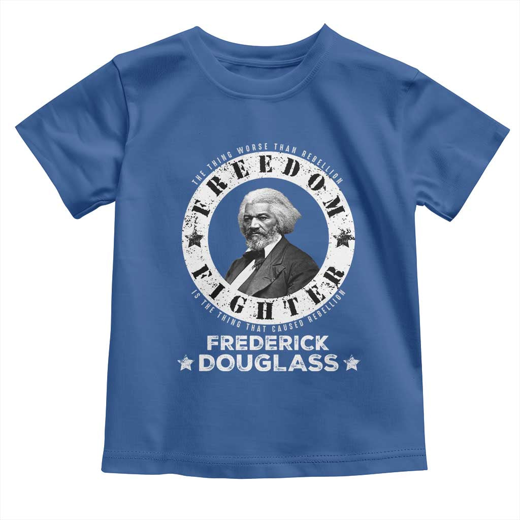 Frederick Douglass Toddler T Shirt The Thing Worse Than Rebellion Is The Thing That Causes Rebellion