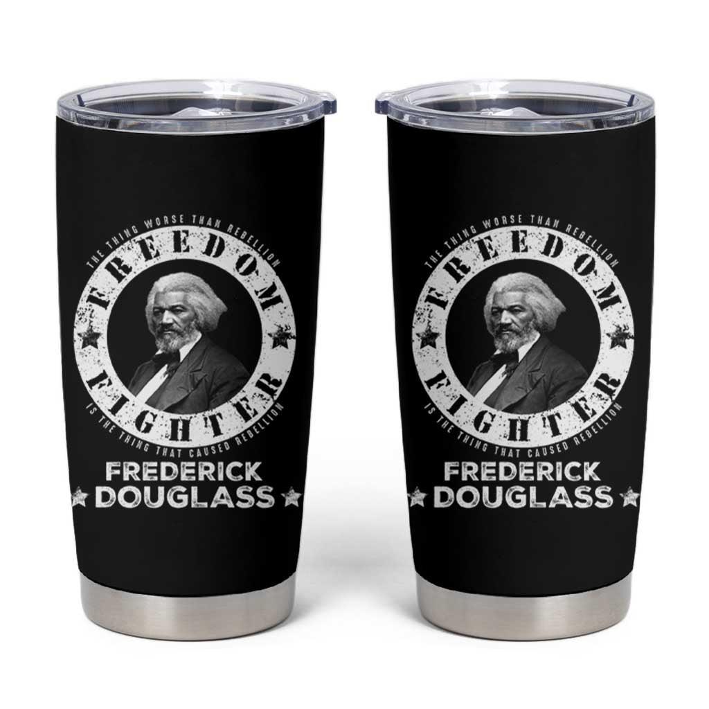 Frederick Douglass Tumbler Cup The Thing Worse Than Rebellion Is The Thing That Causes Rebellion