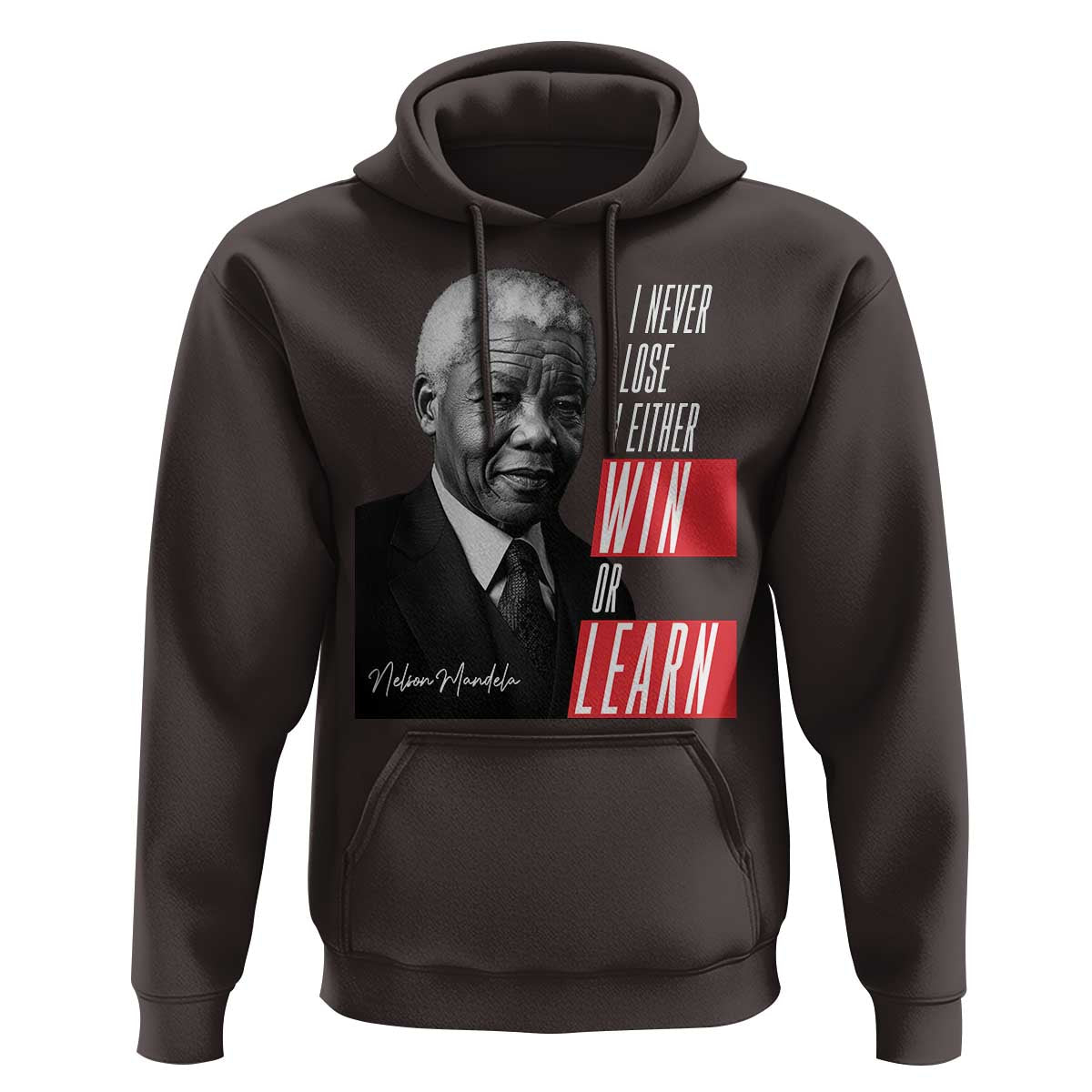 Nelson Mandela's Motivational Hoodie I Never Lose I Either Win Or Learn