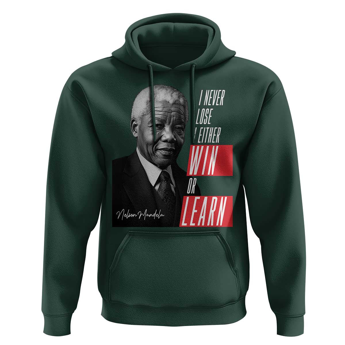 Nelson Mandela's Motivational Hoodie I Never Lose I Either Win Or Learn