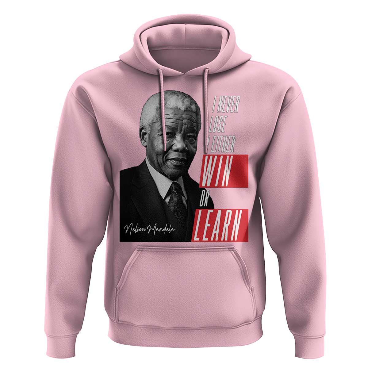 Nelson Mandela's Motivational Hoodie I Never Lose I Either Win Or Learn