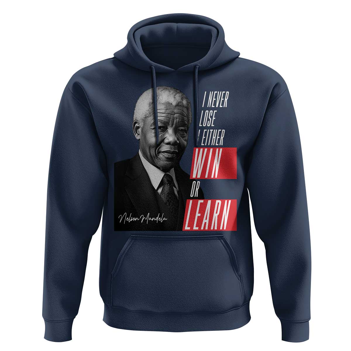 Nelson Mandela's Motivational Hoodie I Never Lose I Either Win Or Learn