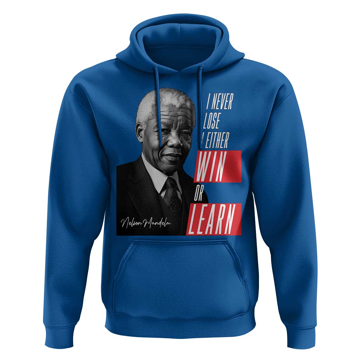 Nelson Mandela's Motivational Hoodie I Never Lose I Either Win Or Learn