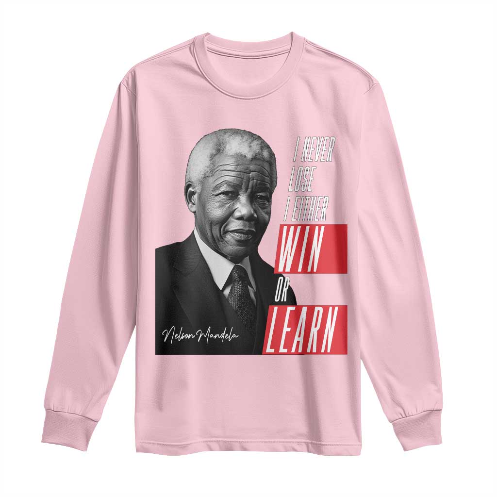 Nelson Mandela's Motivational Long Sleeve Shirt I Never Lose I Either Win Or Learn