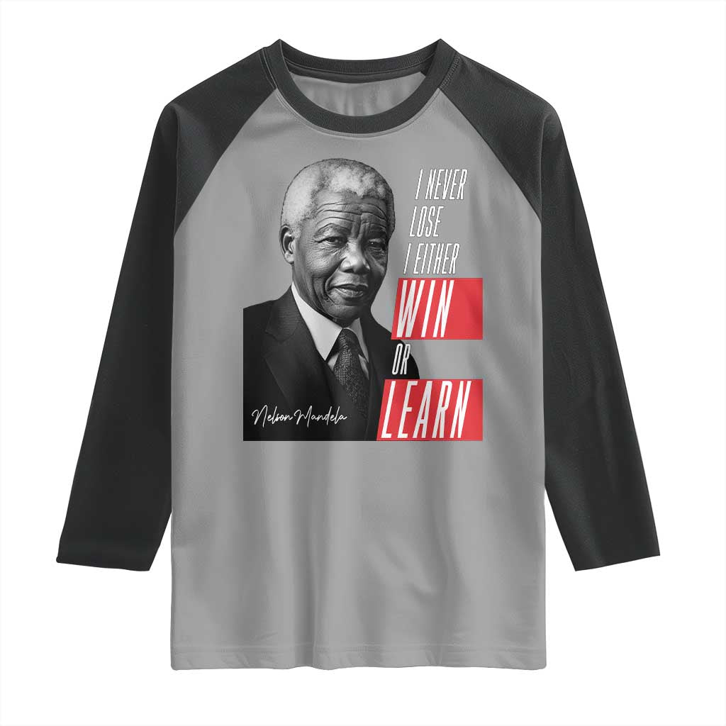 Nelson Mandela's Motivational Raglan Shirt I Never Lose I Either Win Or Learn