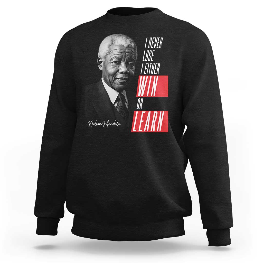 Nelson Mandela's Motivational Sweatshirt I Never Lose I Either Win Or Learn