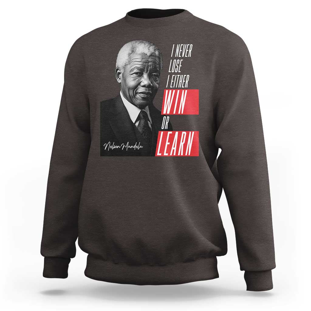 Nelson Mandela's Motivational Sweatshirt I Never Lose I Either Win Or Learn
